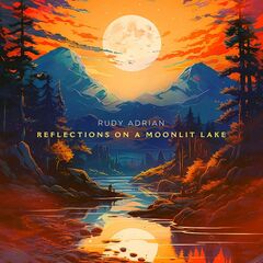 Rudy Adrian – Reflections On A Moonlit Lake