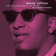 Sonny Rollins - A Night At The Village Vanguard (The Complete Masters)