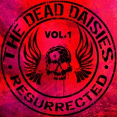 The Dead Daisies – Resurrected, Vol. 1
