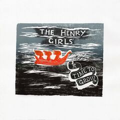 The Henry Girls – A Time To Grow
