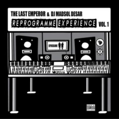 The Last Emperor & Madsol Desar – Reprogramme Experience Vol. 1
