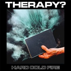Therapy – Hard Cold Fire