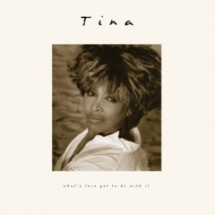 Tina Turner – What’s Love Got To Do With It [30th Anniversary Deluxe Edition]