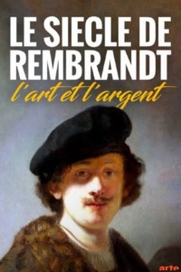 Le Siècle de Rembrandt : l’art et l’argent