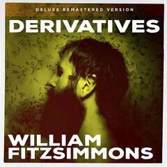 William Fitzsimmons – Derivatives [Remastered Deluxe Version]