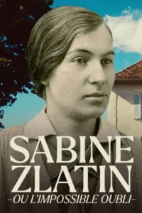 Sabine Zlatin ou l’impossible oubli