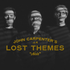 John Carpenter – Lost Themes No. 4: « Noir »