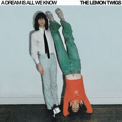 The Lemon Twigs – A Dream Is All We Know
