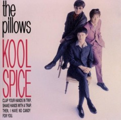 The Pillows – Kool Spice